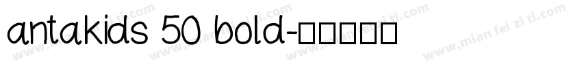 antakids 50 bold字体转换